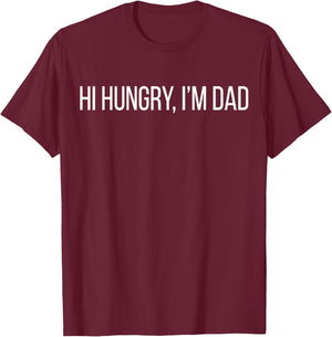 Funny Hi Hungry, I'm Dad Father's Day Dad Joke T-Shirt - T-Shirt | Maroon