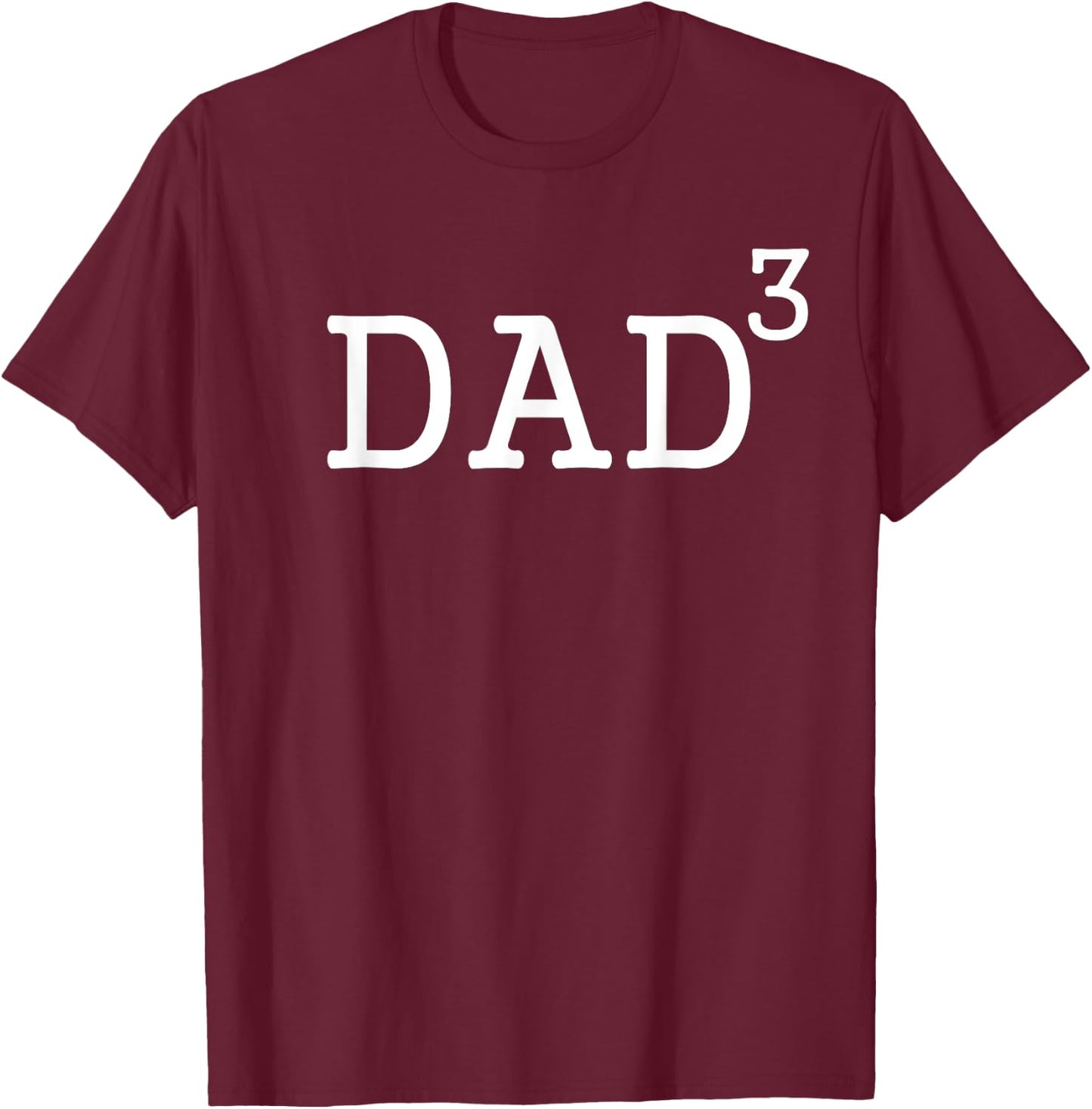 Dad To The Third Power Dad Of 3 Kids To The 3rd Power Shirt T-Shirt - T-Shirt | Maroon