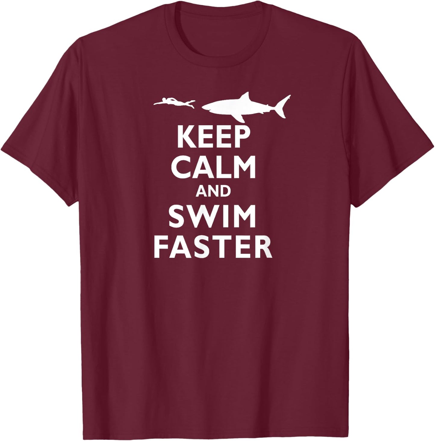 Funny Keep Calm and Swim Faster Shark Swimming Swimmer T-Shirt - T-Shirt | Maroon