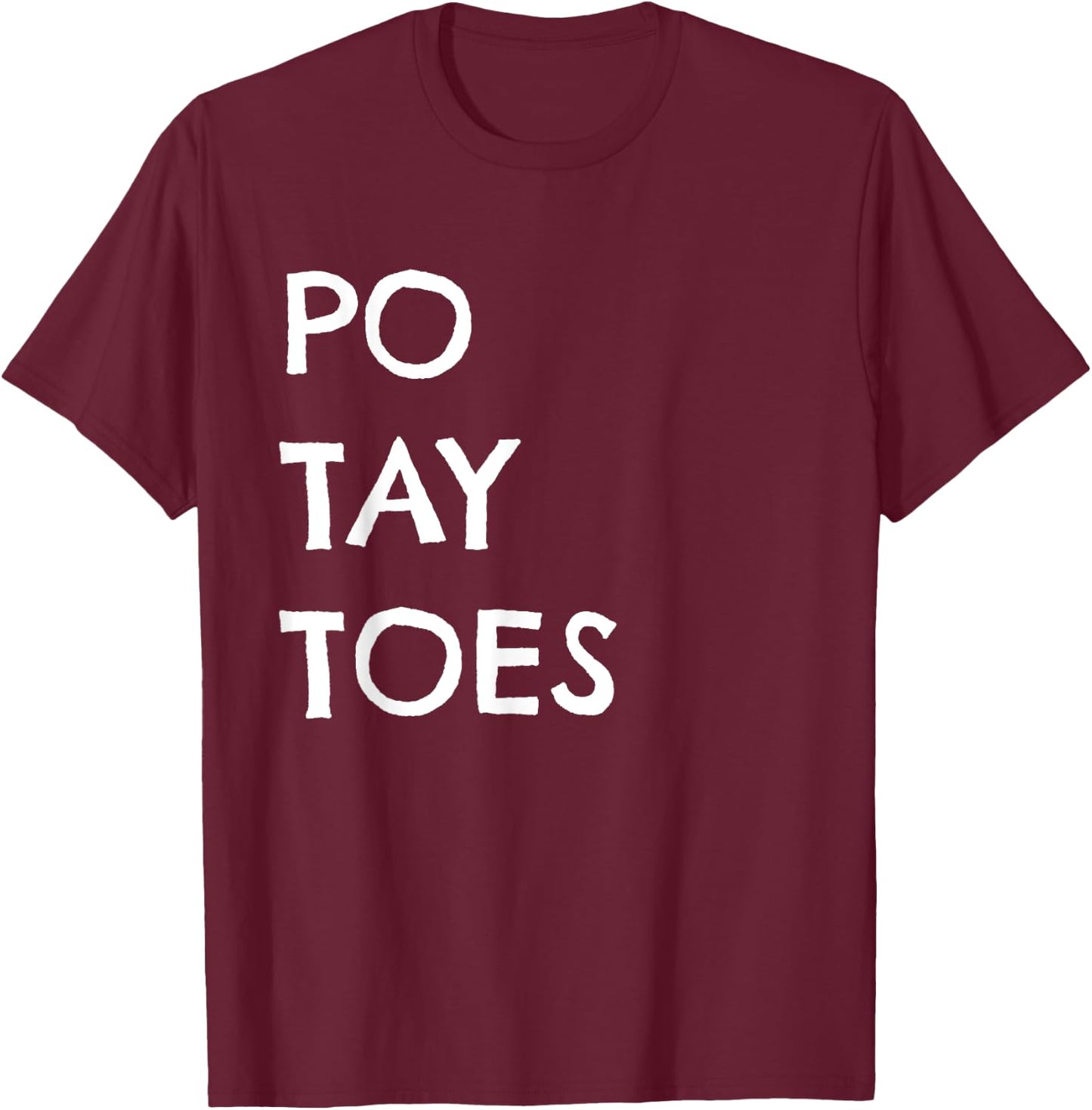 Po Tay Toes Shirt Funny Tater Taters T-Shirt - T-Shirt | Maroon