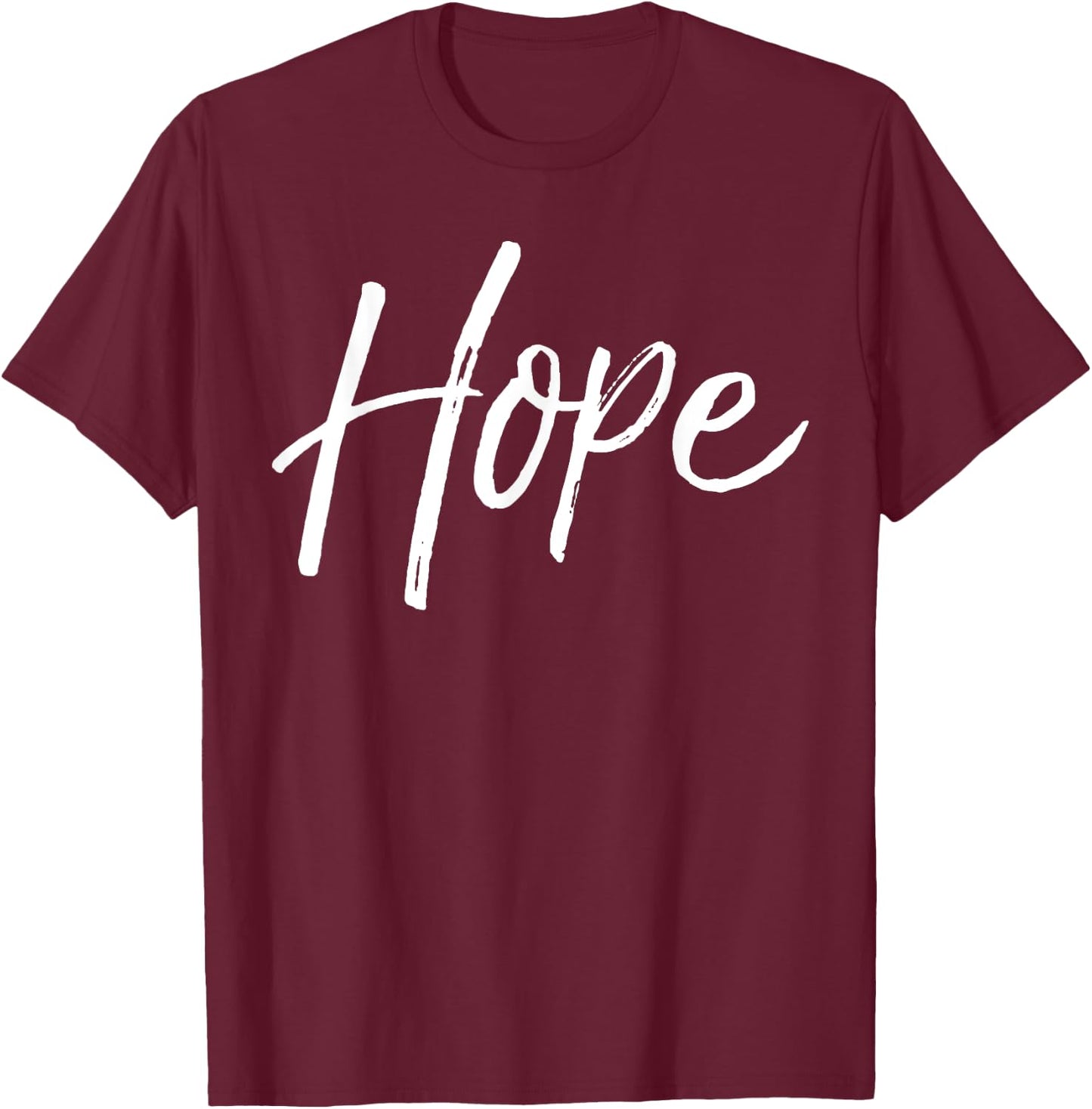 Christian Hope Gift Faith Saying Gift Hope T-Shirt - T-Shirt | Maroon