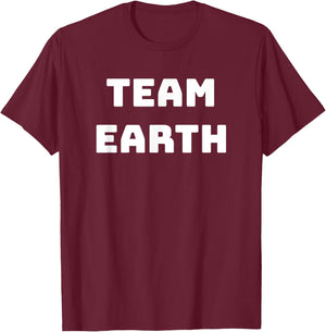 Team Earth - Earth Day Shirt - Men Women Youth T-Shirt - T-Shirt | Maroon