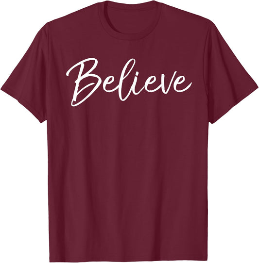 Christian Faith in Christ Quote Christmas Saying Believe T-Shirt - T-Shirt | Maroon