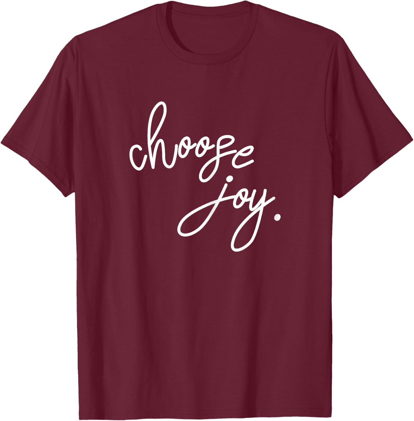 JB Design Co. Choose Joy , Inspirational T-Shirt - T-Shirt | Maroon