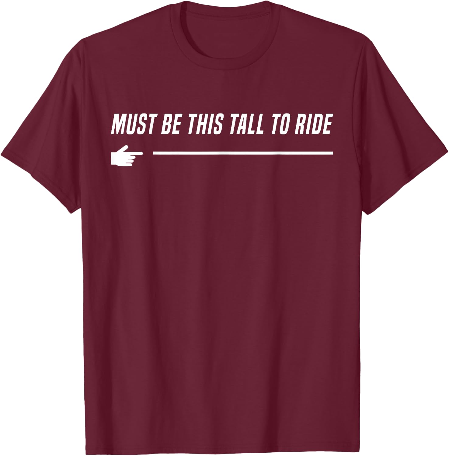 Adult Humor Dirty Joke Must Be This Tall To Ride T-Shirt - T-Shirt | Maroon