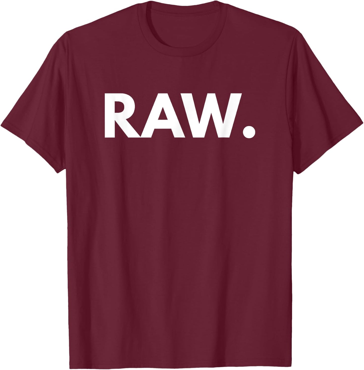 Raw Novelty Gift T-Shirt - T-Shirt | Maroon