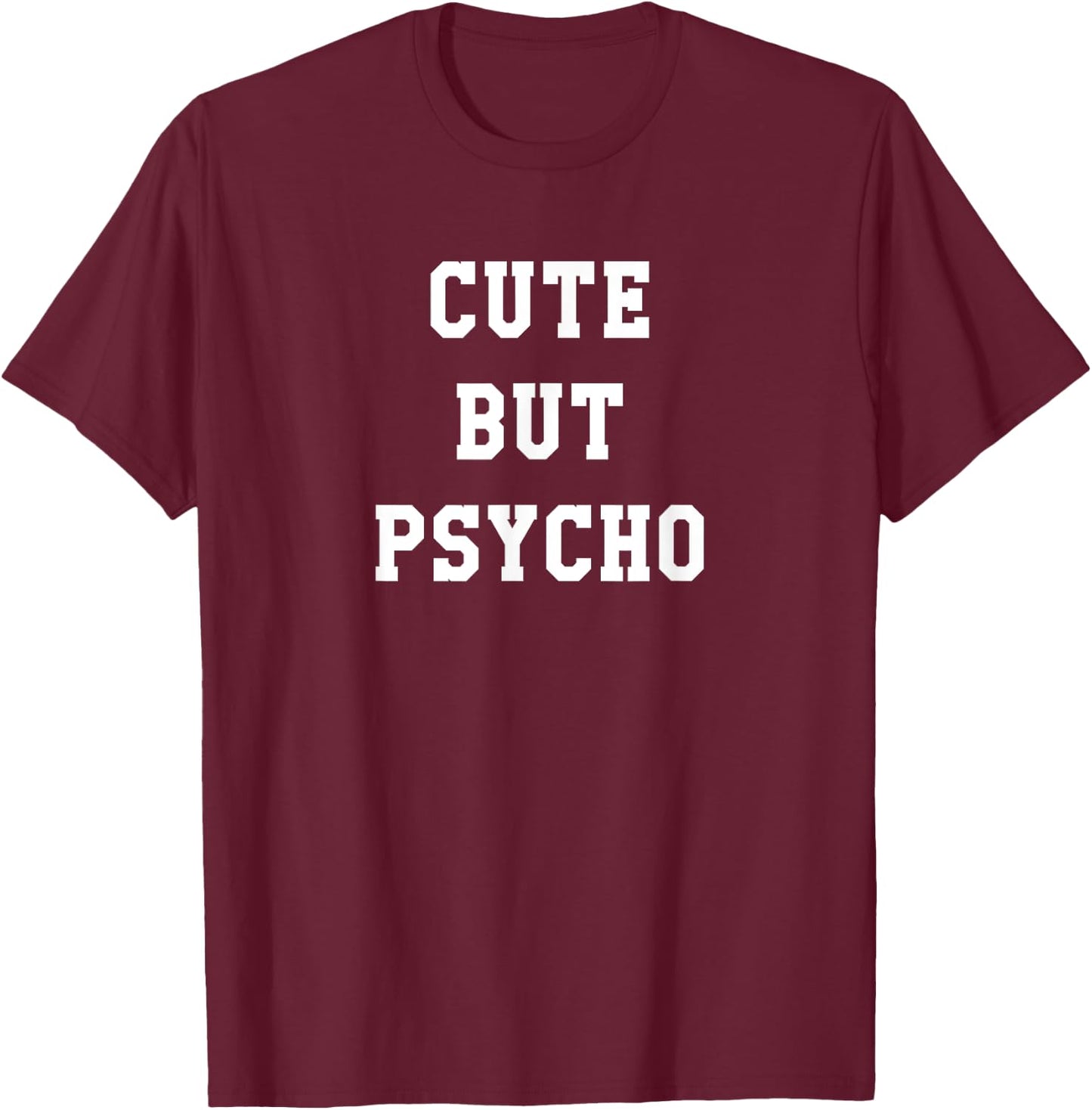 Funny Cute But Psycho Horror Goth Emo Punk Gift T-Shirt - T-Shirt | Maroon