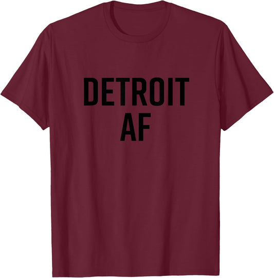Detroit Shirt City Hometown Pride Michigan AF Apparel T-Shirt - T-Shirt | Maroon