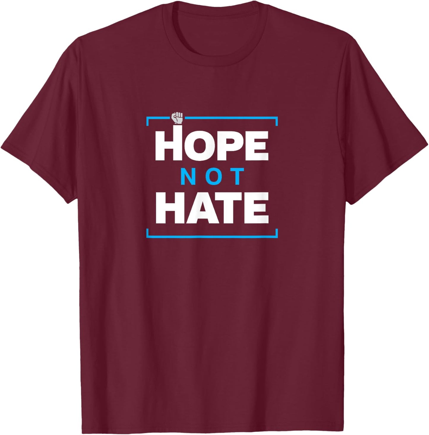 Hope NOT Hate - Political Protest T-Shirt - T-Shirt | Maroon