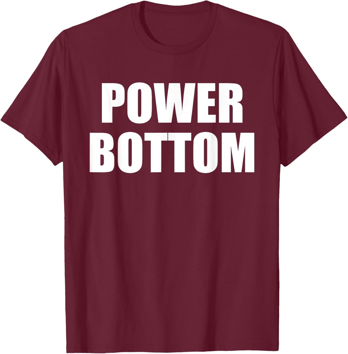 Power Bottom T-Shirt - T-Shirt | Maroon