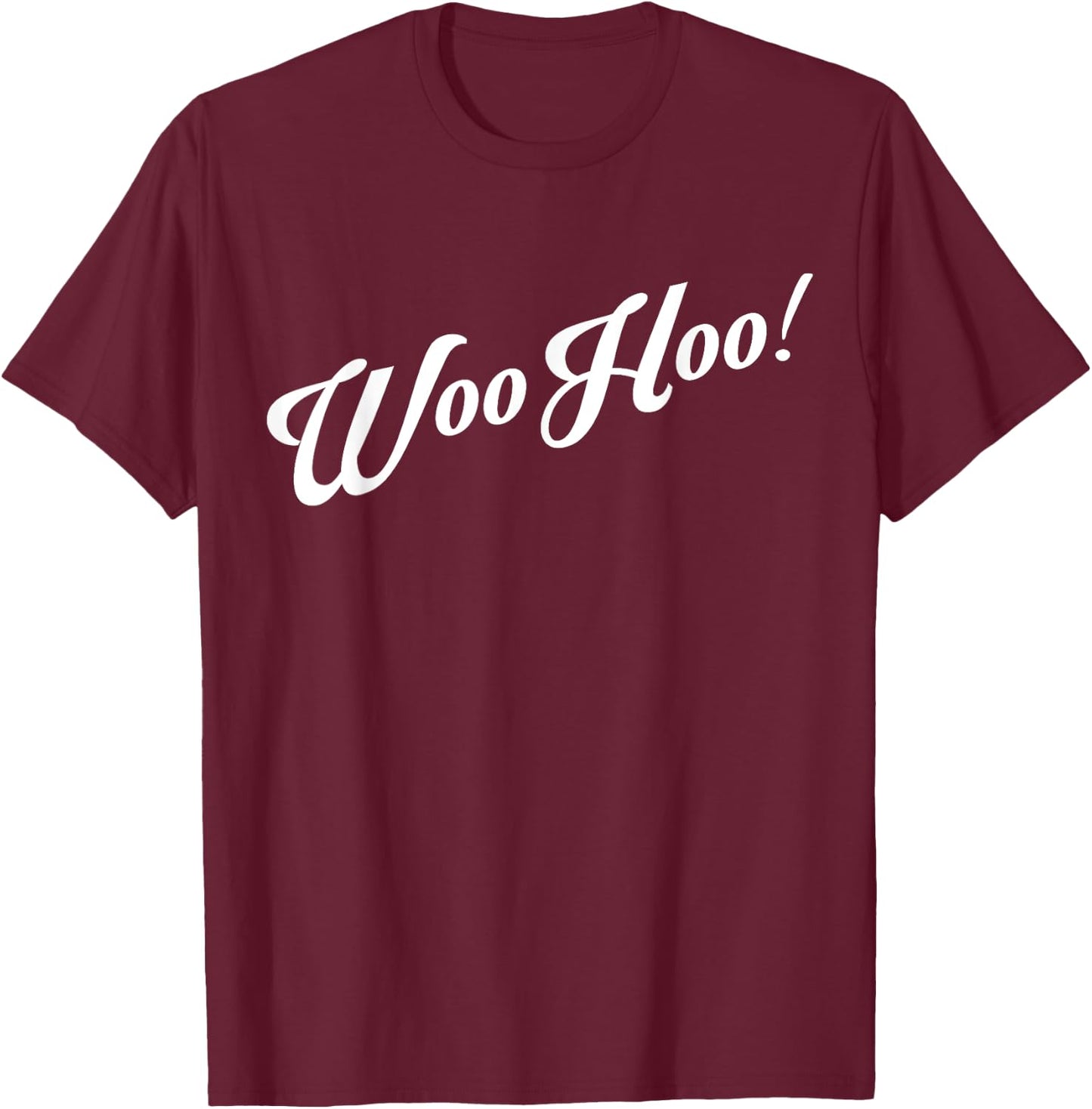 WooHoo Funny Shirt T-Shirt - T-Shirt | Maroon