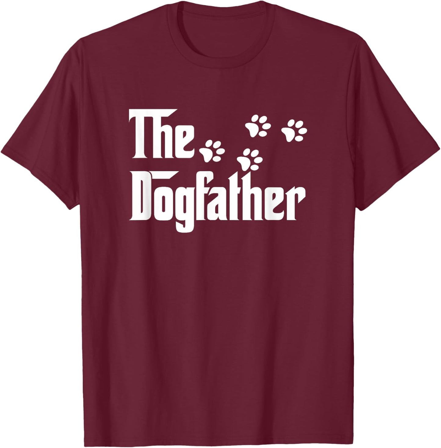 The Dogfather T Shirt Dad Fathers Day Gift Dog Lover T-Shirt - T-Shirt | Maroon
