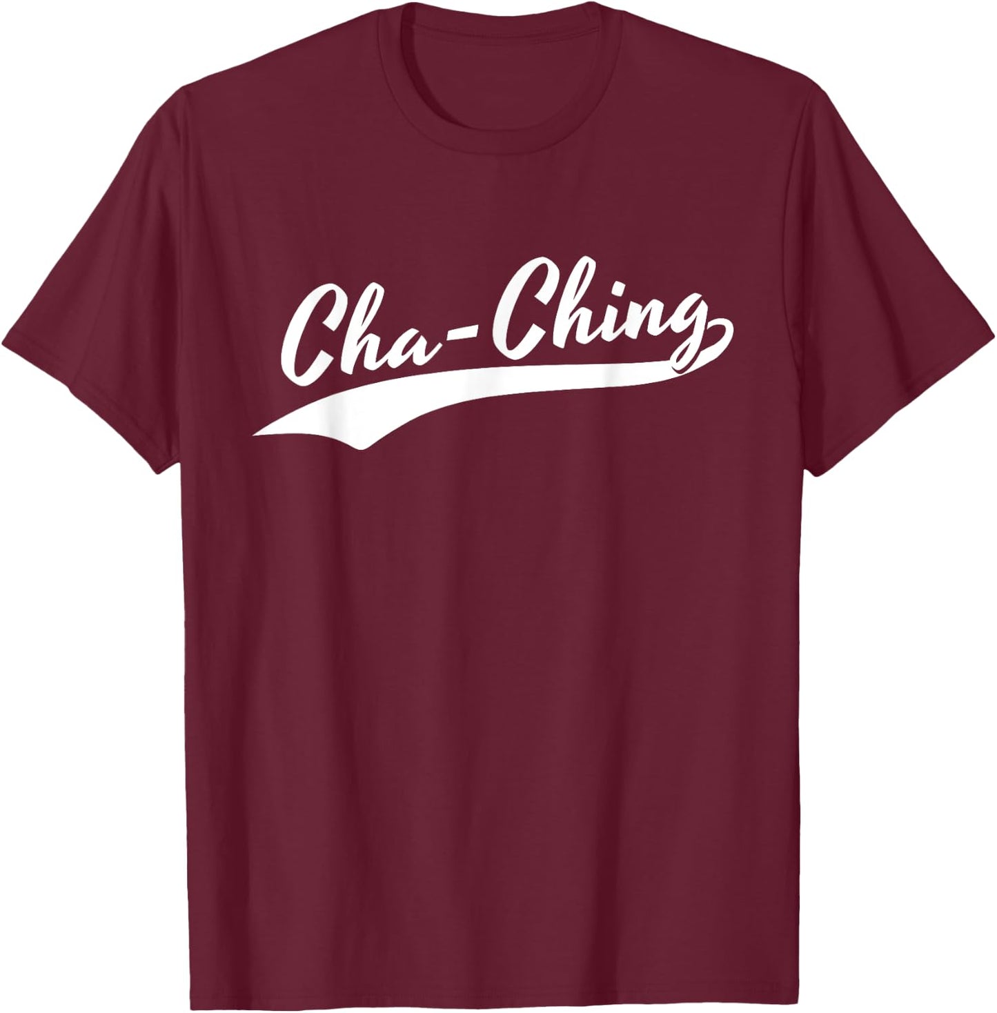 Cha-Ching Money Sound Classic Funny Alarm T-Shirt - T-Shirt | Maroon