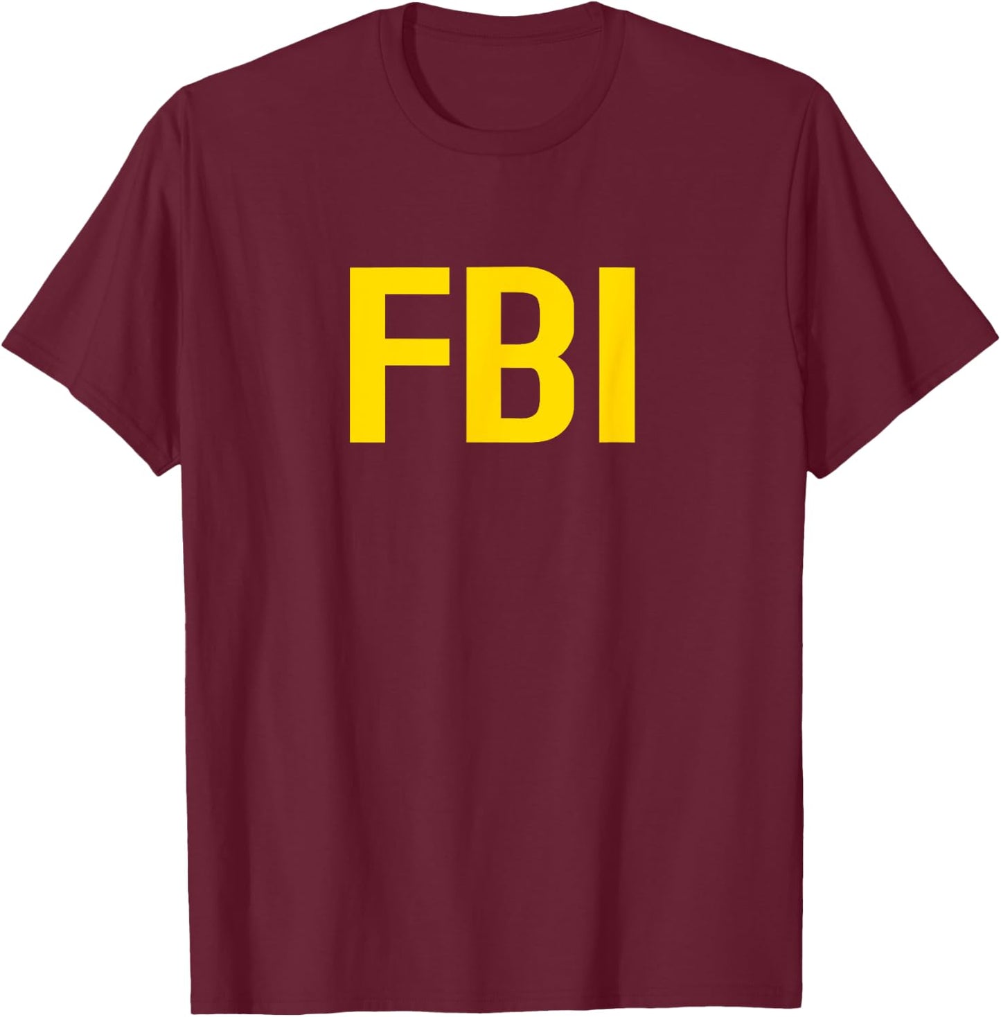 FBI Shirt for FBI Agent Halloween Costume Bold Shirt T-Shirt - T-Shirt | Maroon