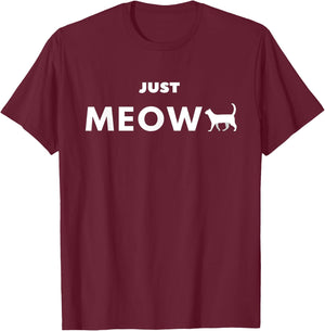 Just Meow Funny Cat Lovers Gift Shirt Women Kids T-Shirt - T-Shirt | Maroon