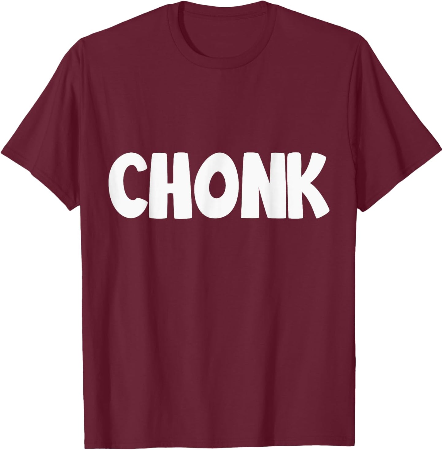 Chonk Cat Meme Shirt | Funny Chonk Shirt T-Shirt - T-Shirt | Maroon