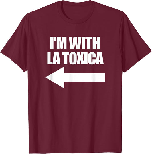 I'm With La Toxica Funny Matching Couples Men's Toxica T-Shirt - T-Shirt | Maroon