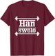 Han Swolo T Shirt T-Shirt - T-Shirt | Maroon