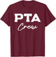 PTA Crew Parent Teacher Association T-Shirt - T-Shirt | Maroon