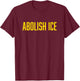 Abolish ICE Protest & Resist Support Immigrants T-Shirt - T-Shirt | Maroon