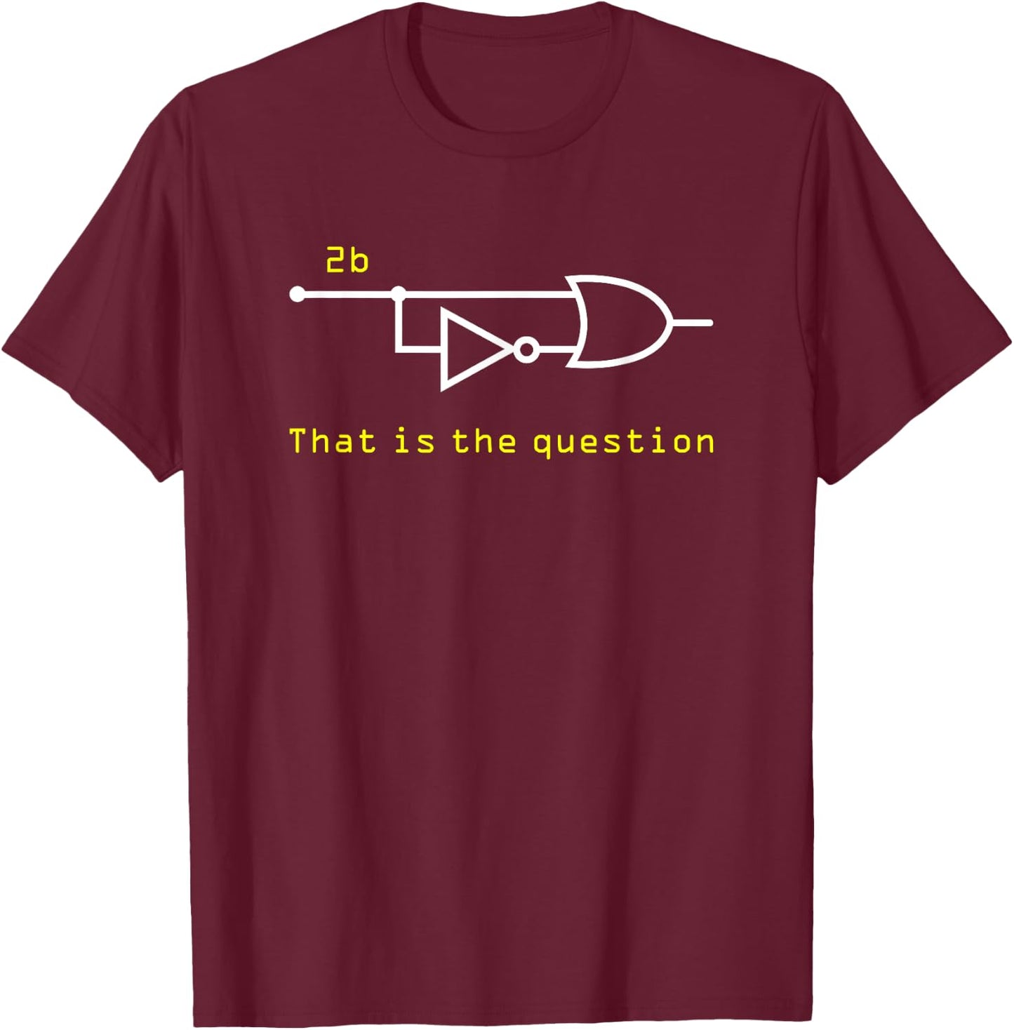 Engineer Shirt - 2b or Not 2b That Is The Question - Circuit T-Shirt - T-Shirt | Maroon