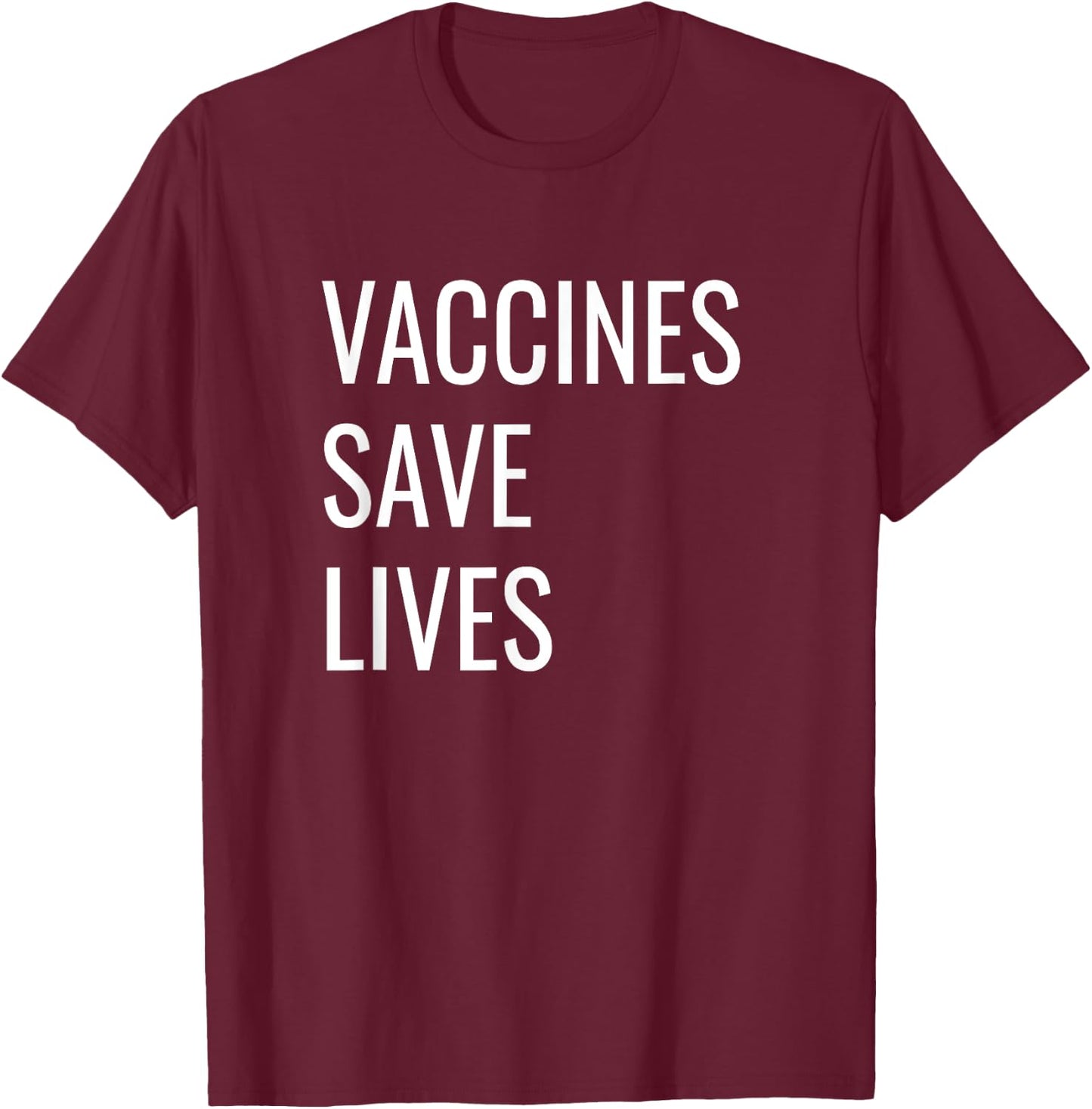 Vaccines Save Lives Pro-Vaccination T-Shirt - T-Shirt | Maroon