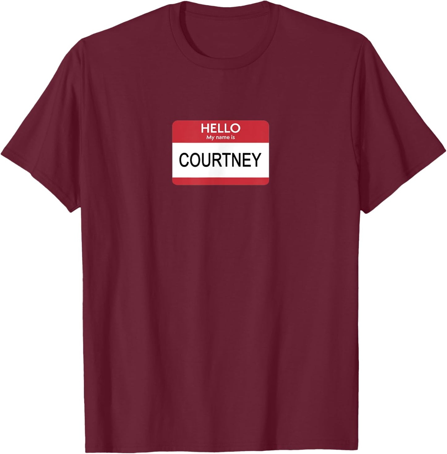 Hello My Name is Courtney Name Tag T-Shirt - T-Shirt | Maroon