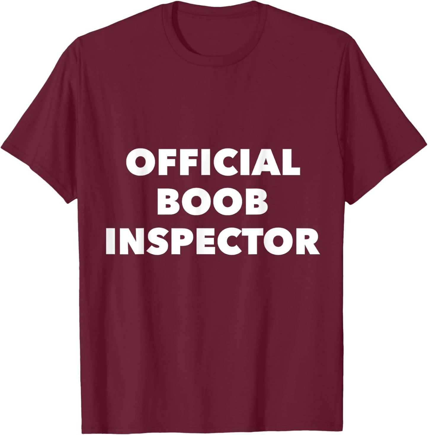 Official Boob Inspector Funny Saying Halloween Quote Costume T-Shirt - T-Shirt | Maroon