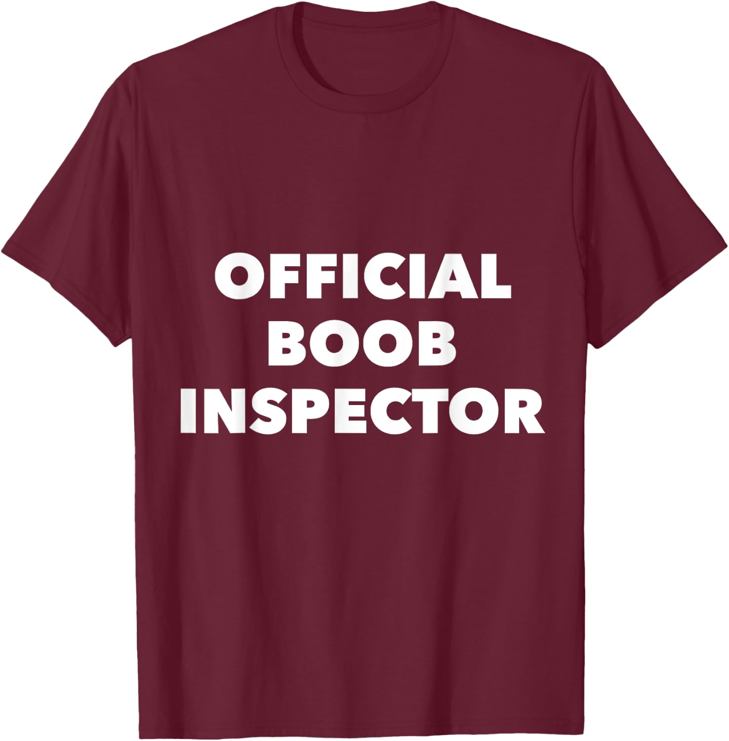 Official Boob Inspector Funny Saying Halloween Quote Costume T-Shirt - T-Shirt | Maroon