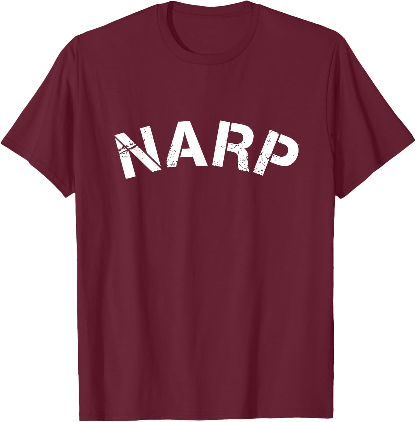 Funny Gym Workout NARP T-Shirt - T-Shirt | Maroon