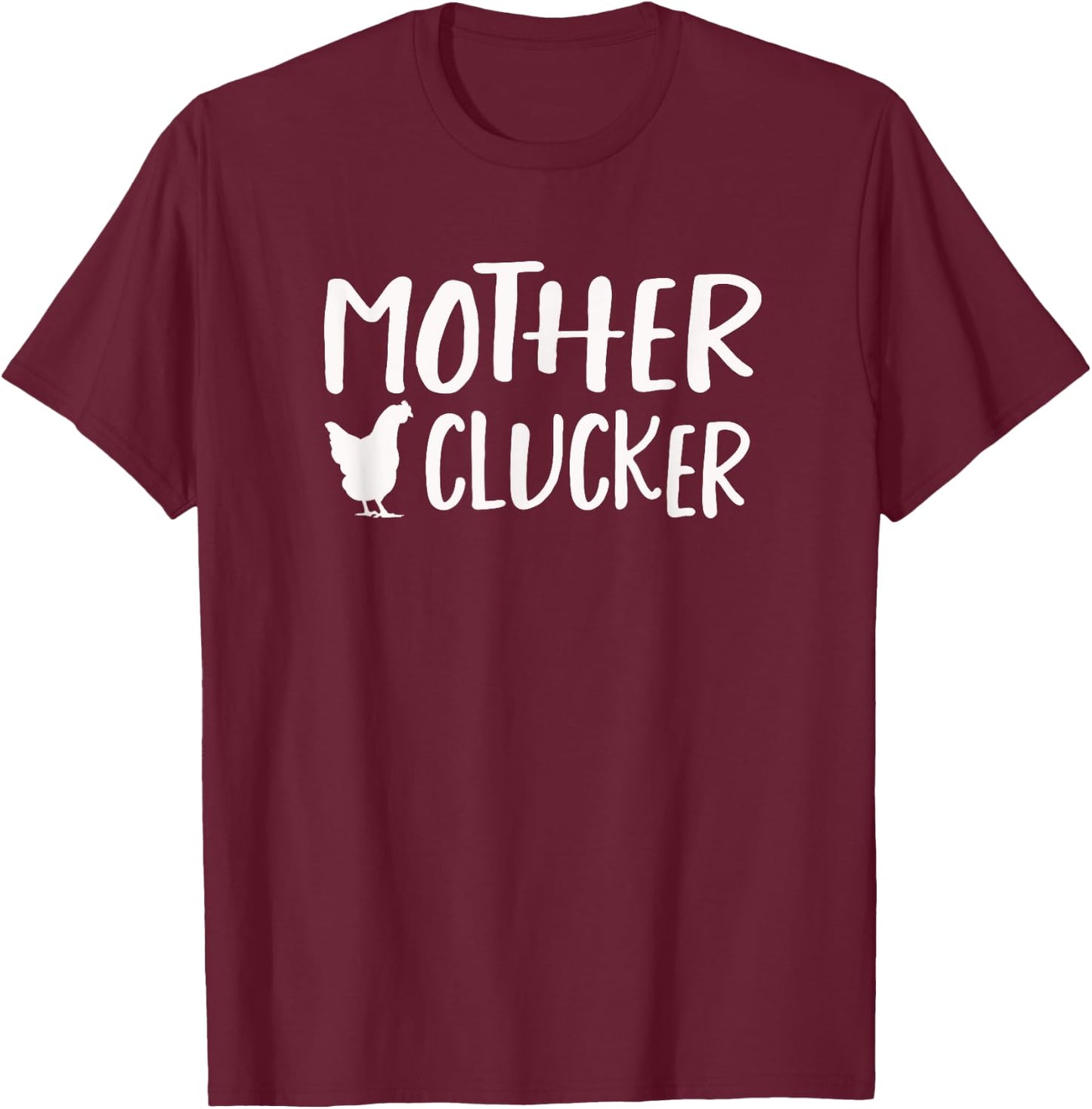Mother Clucker Funny Chicken T-Shirt - T-Shirt | Maroon