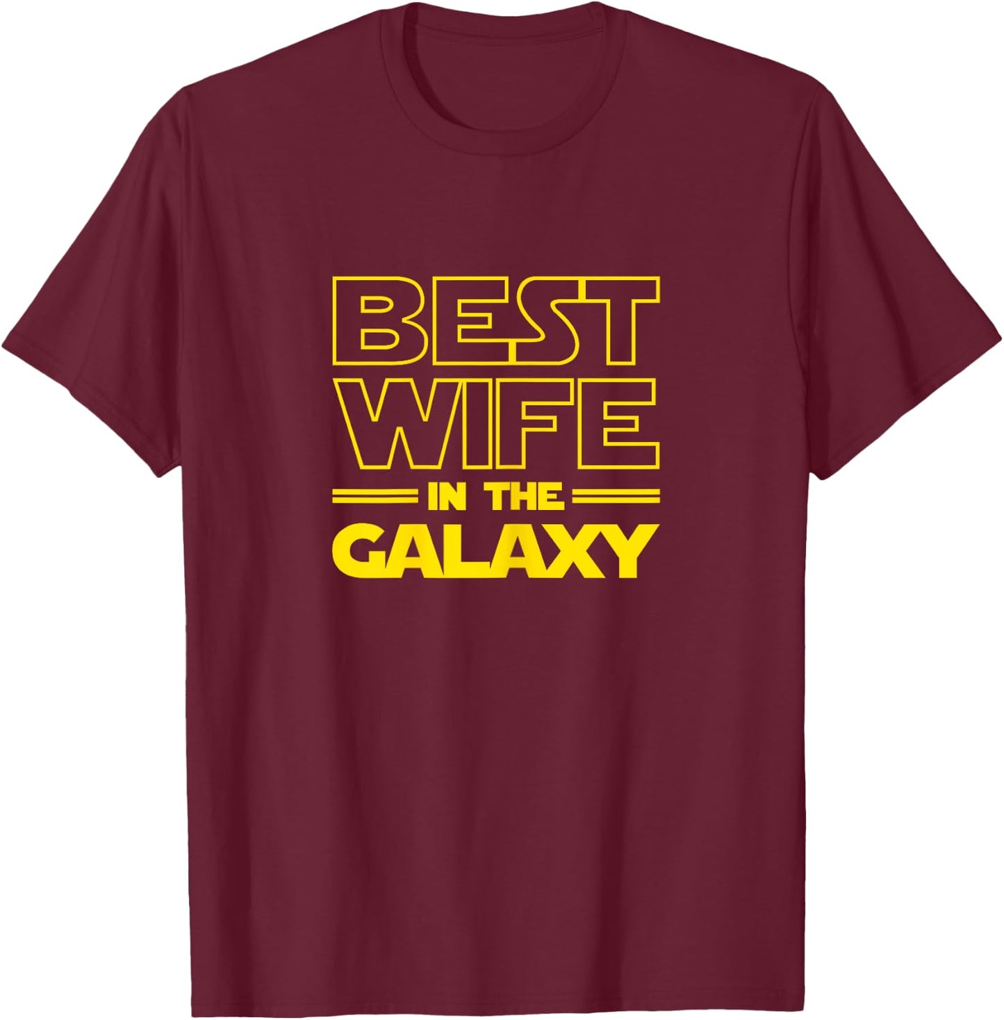 Wife Gifts "Best Wife in the Galaxy" Women Shirts T-Shirt - T-Shirt | Maroon