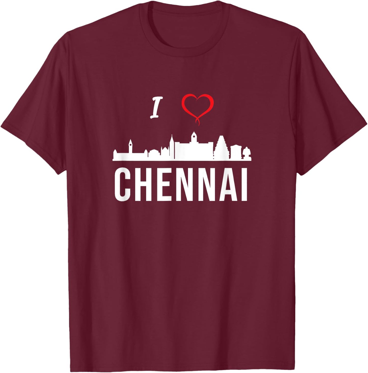 I love Chennai Madras Tamil Tamilnadu T-Shirt - T-Shirt | Maroon