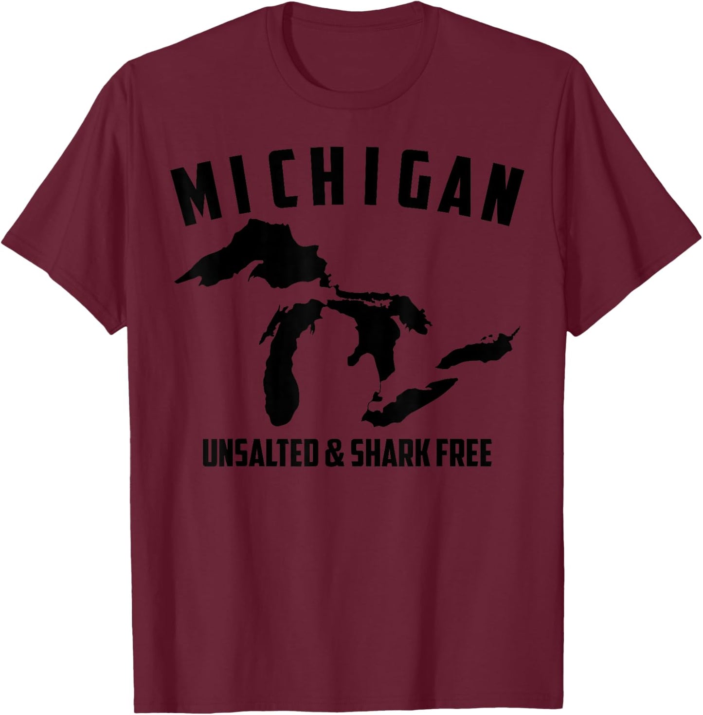 Cool Michigan Unsalted & Shark Free | Funny Fishermen Gift T-Shirt - T-Shirt | Maroon