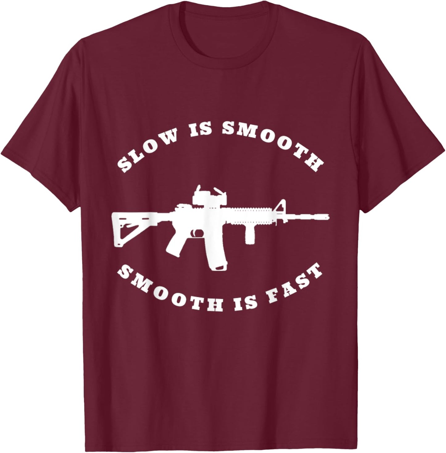 Shooting Shirt Slow is Smooth Smooth is Fast Shooting Shirts T-Shirt - T-Shirt | Maroon