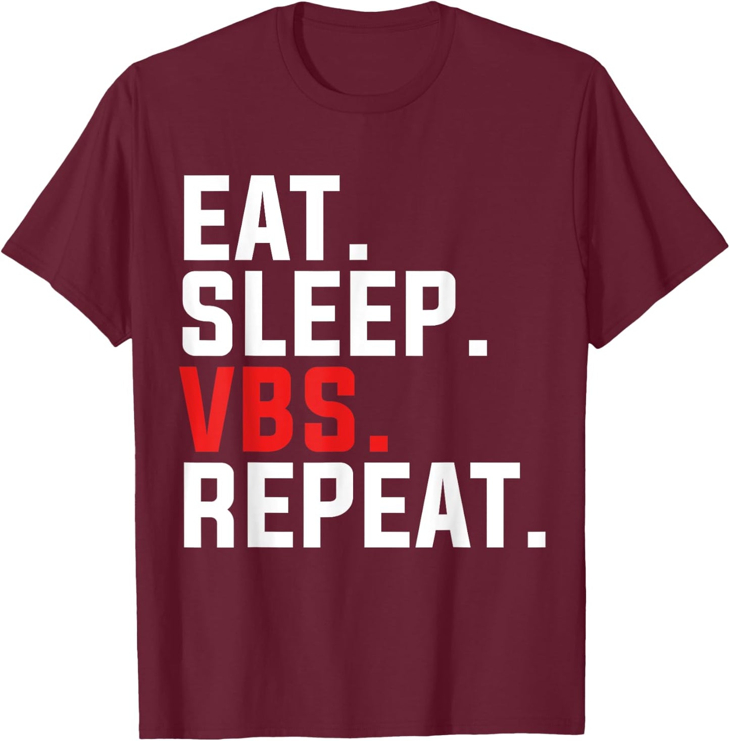 VBS Eat Sleep VBS Repeat Vacation Bible School Jesus Christ T-Shirt - T-Shirt | Maroon