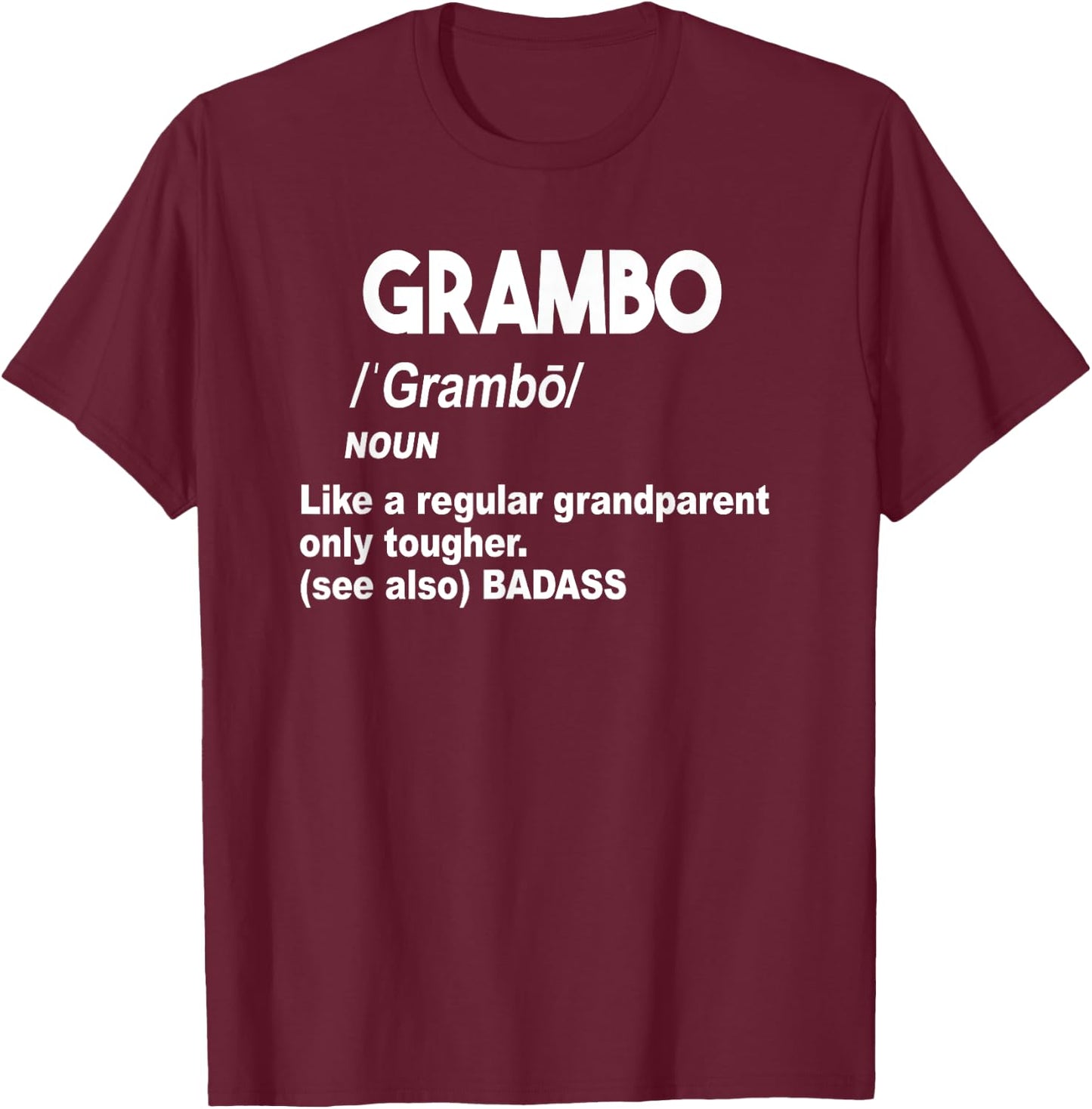 Grambo Tough Badass Grandma or Grandpa Don't Mess With T-Shirt - T-Shirt | Maroon