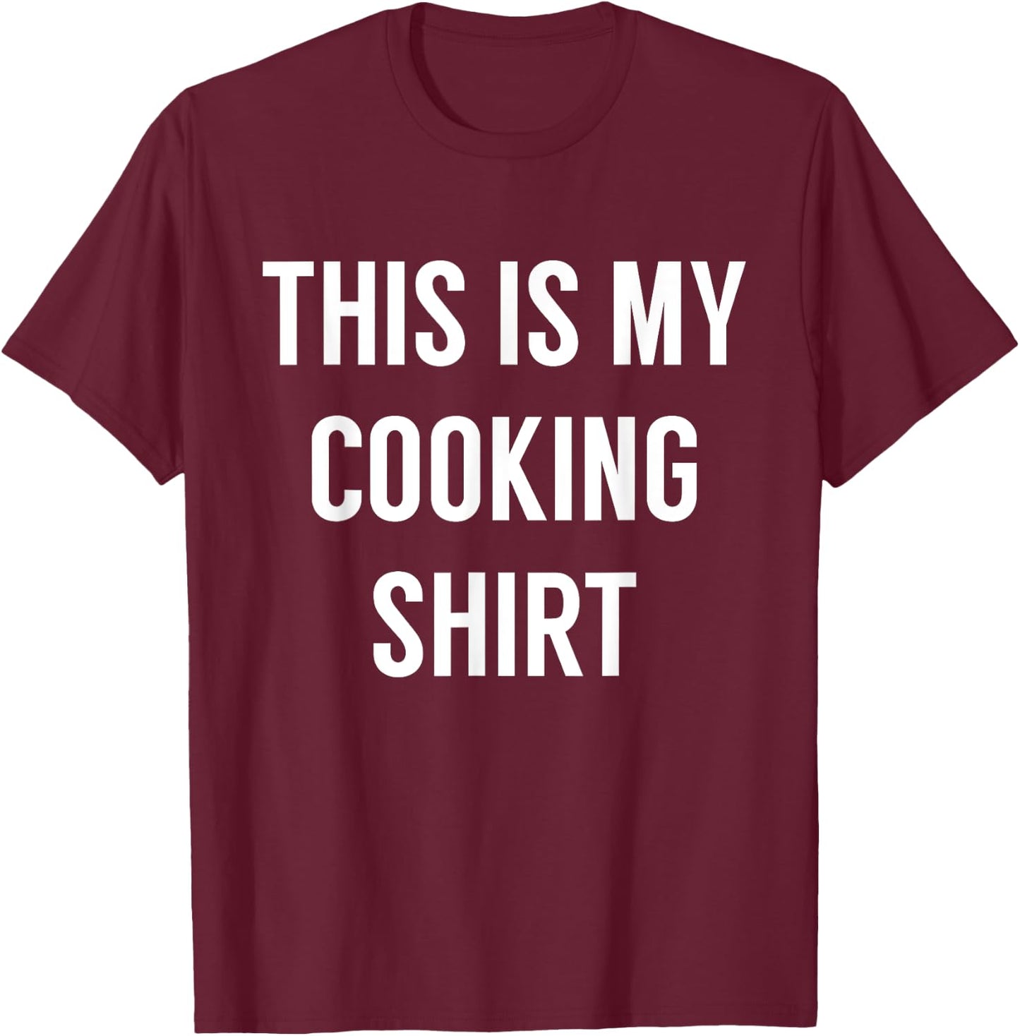This Is My Cooking Shirt - Funny Quote for Cook T-Shirt - T-Shirt | Maroon