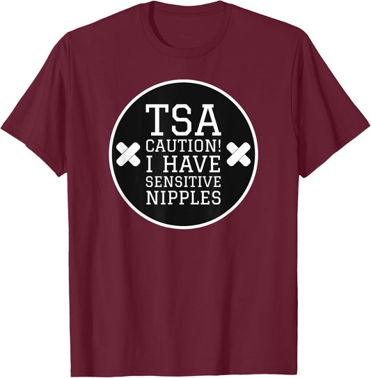 Funny TSA Travel Shirts - TSA Caution I Have Sensitive Nipples - Vacation - Black - Small - Short Sleeve - Classic Fit - Men's Travel Themed T-Shirt - T-Shirt | Maroon