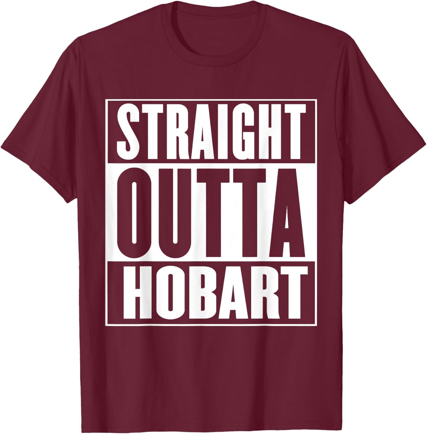 Straight Outta Hobart T-Shirt - T-Shirt | Maroon