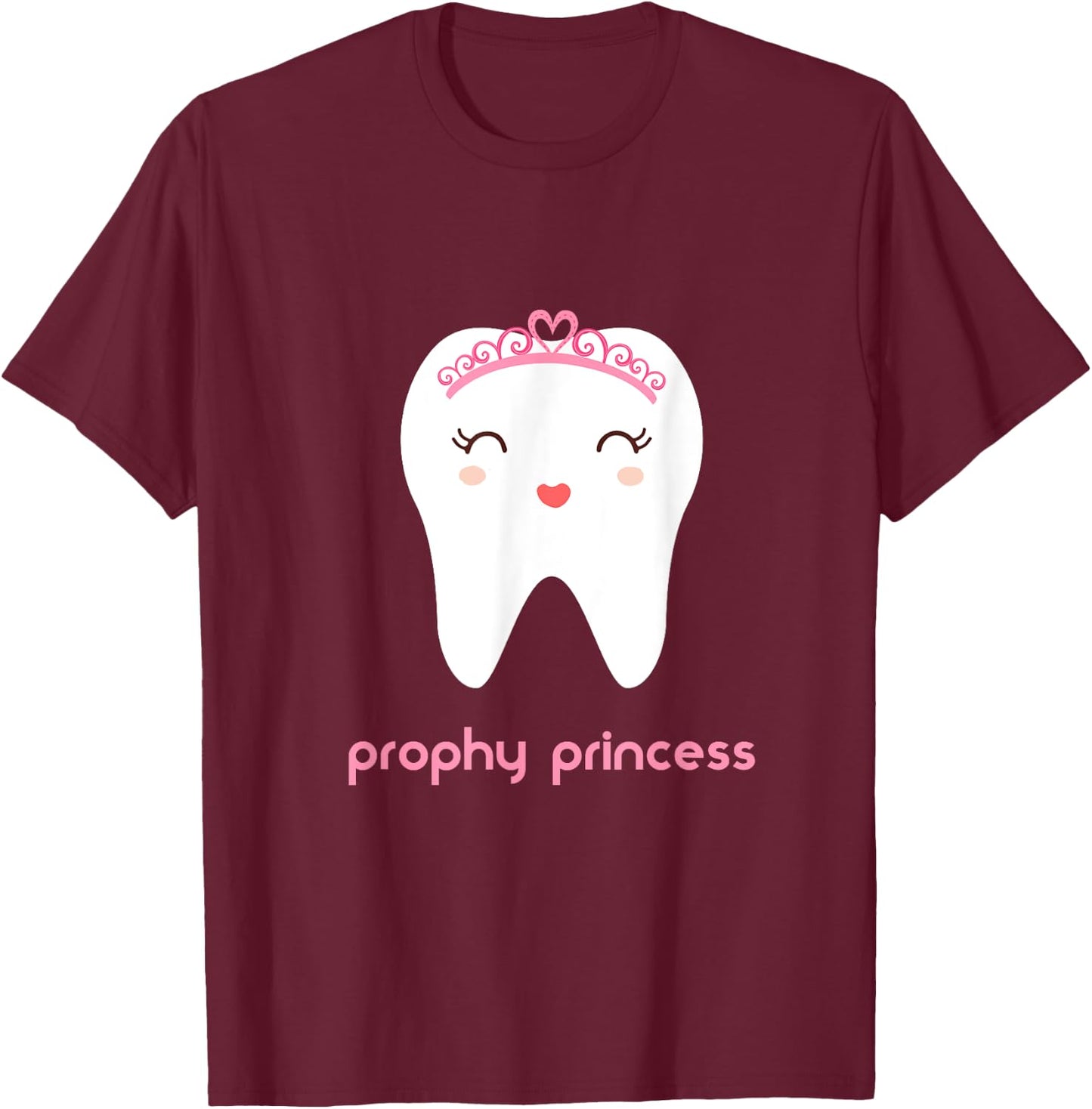 Prophy Princess Dental Hygienists Dental School Gifts T-Shirt - T-Shirt | Maroon