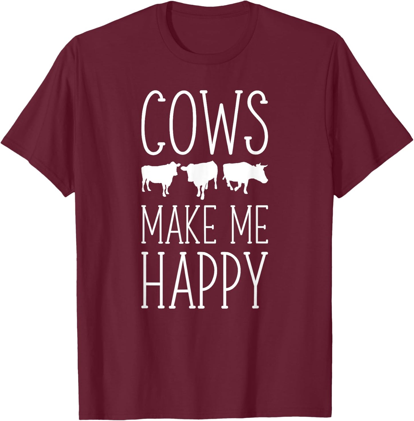 Cows Make Me Happy T-Shirt - T-Shirt | Maroon