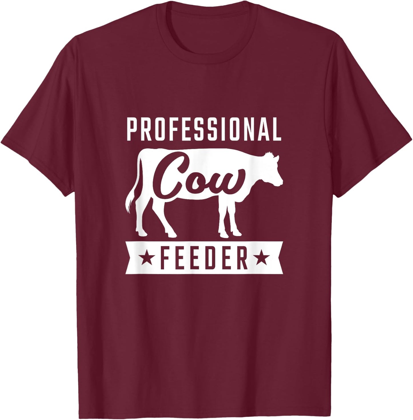 Professional Cow Feeder for Cow Loving Farmers Cute Shirt T-Shirt - T-Shirt | Maroon