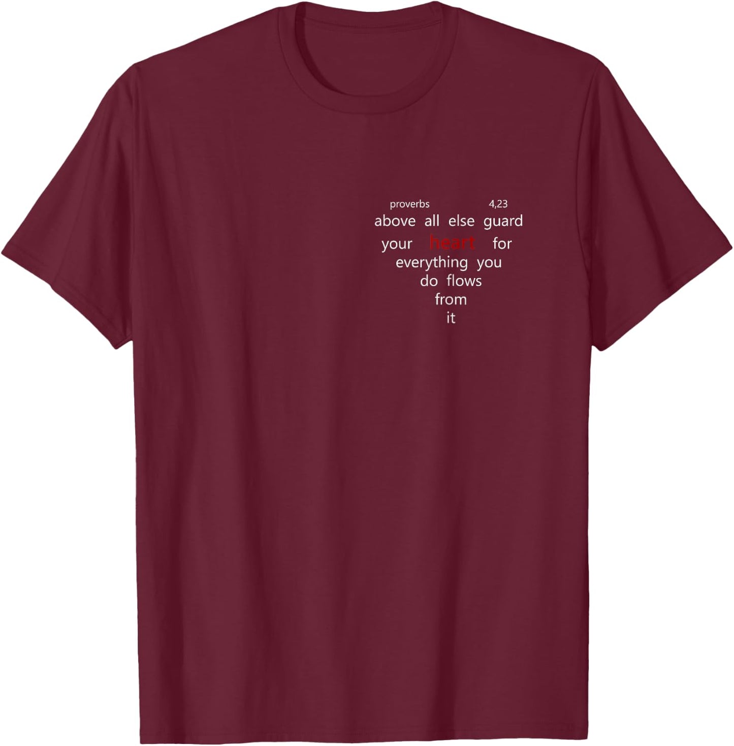 Above All Else Guard Your Heart | Proverbs 4,23 Bible Faith T-Shirt - T-Shirt | Maroon