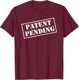 Patent Pending Shirt T-Shirt - T-Shirt | Maroon