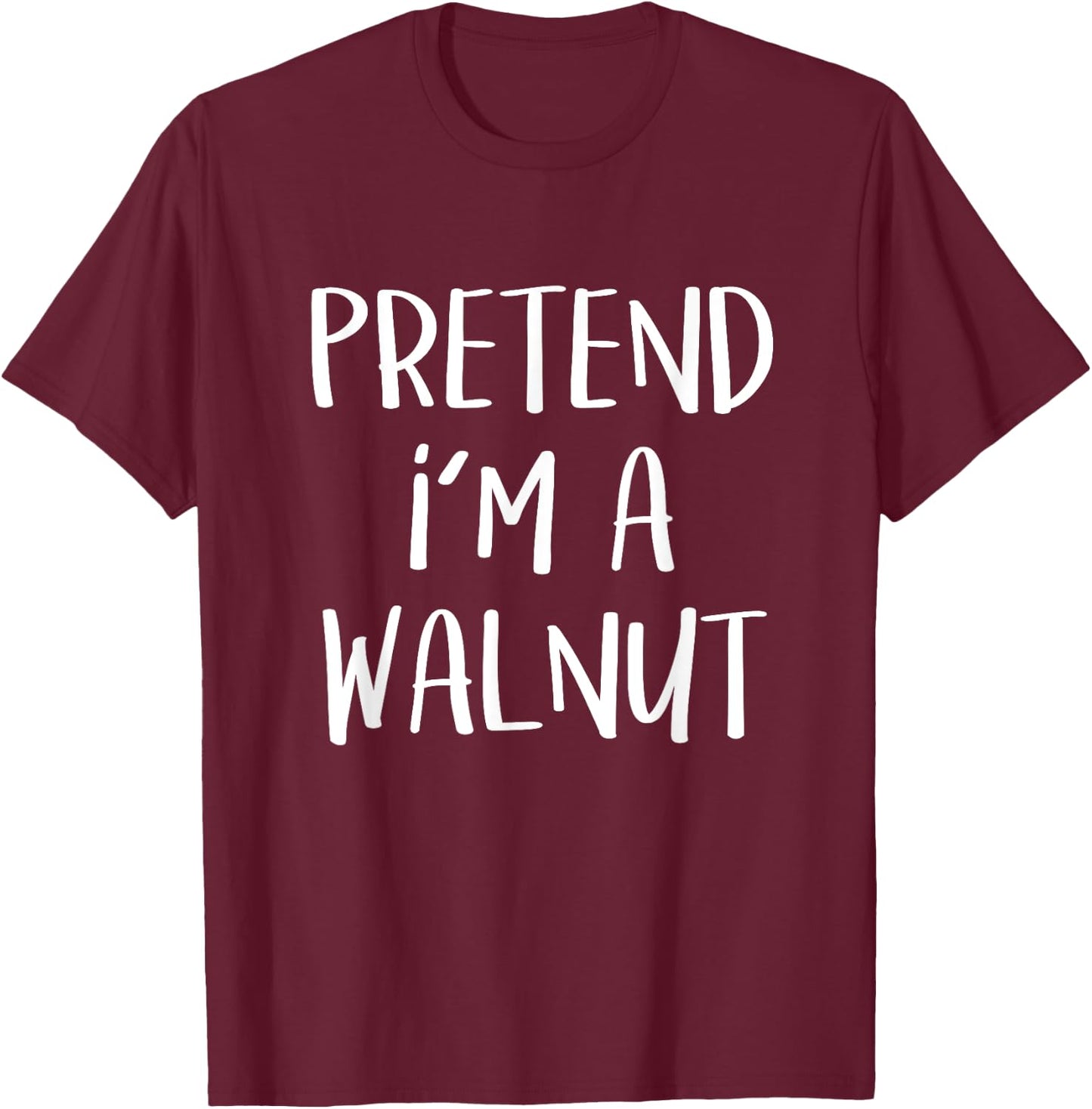 Pretend I'm A Walnut Nut Costume Funny Halloween Party T-Shirt - T-Shirt | Maroon