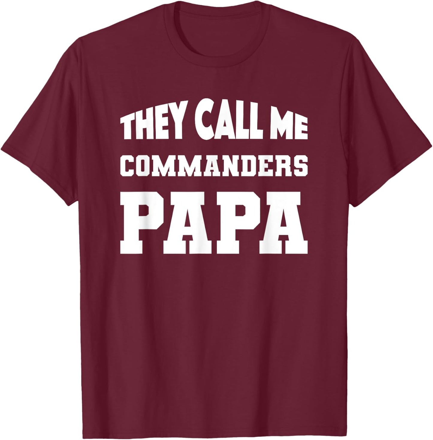 Commanders Washington County They Call Me Papa HS T-Shirt - T-Shirt | Maroon