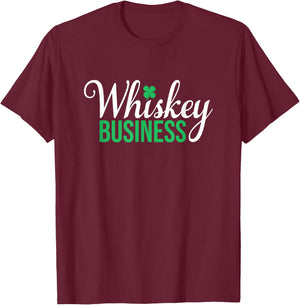 Whiskey Business - St Patricks Day, St. Paddy's Day T-Shirt - T-Shirt | Maroon