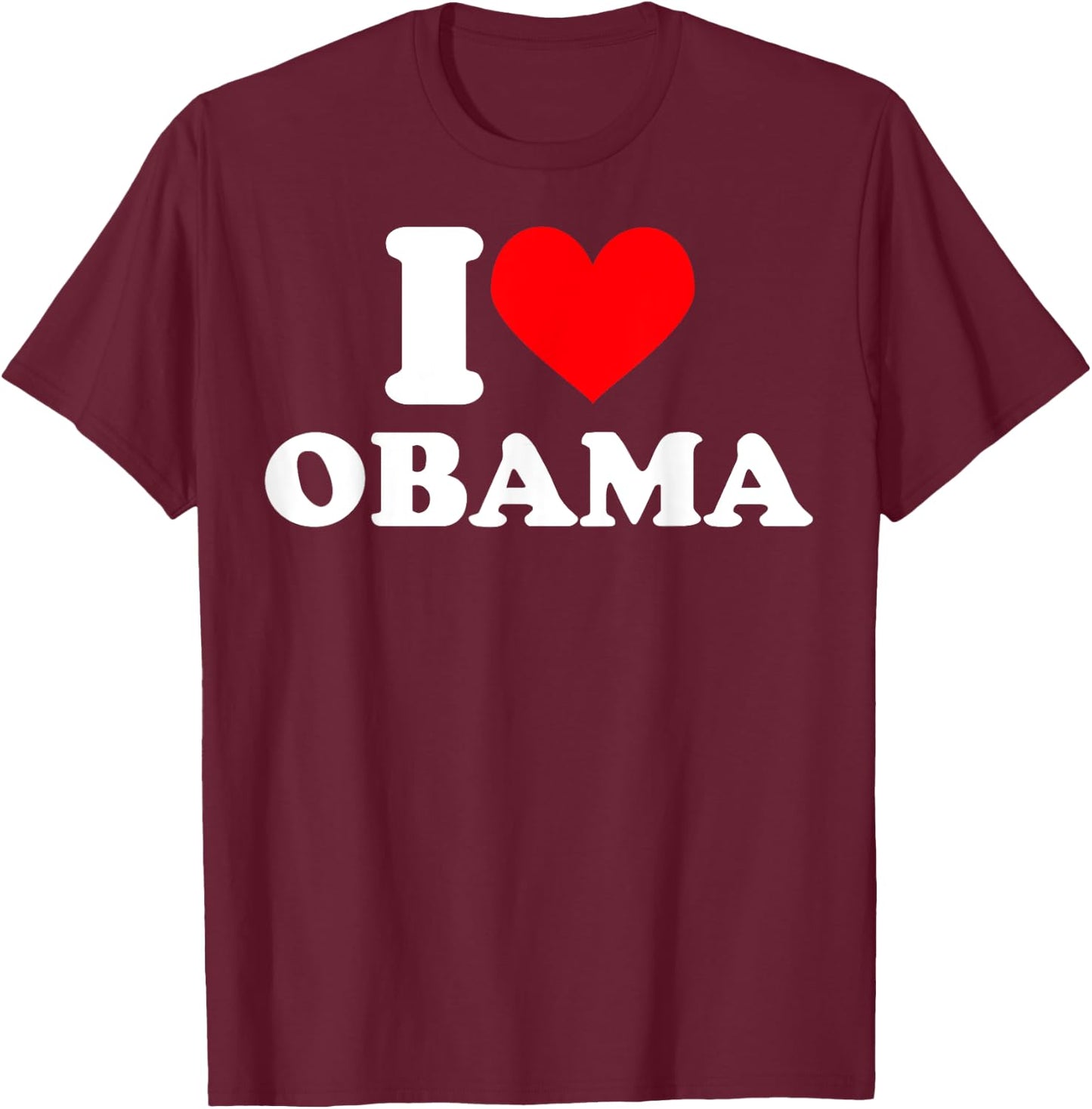 I love Obama T Shirt I heart Obama T-Shirt - T-Shirt | Maroon
