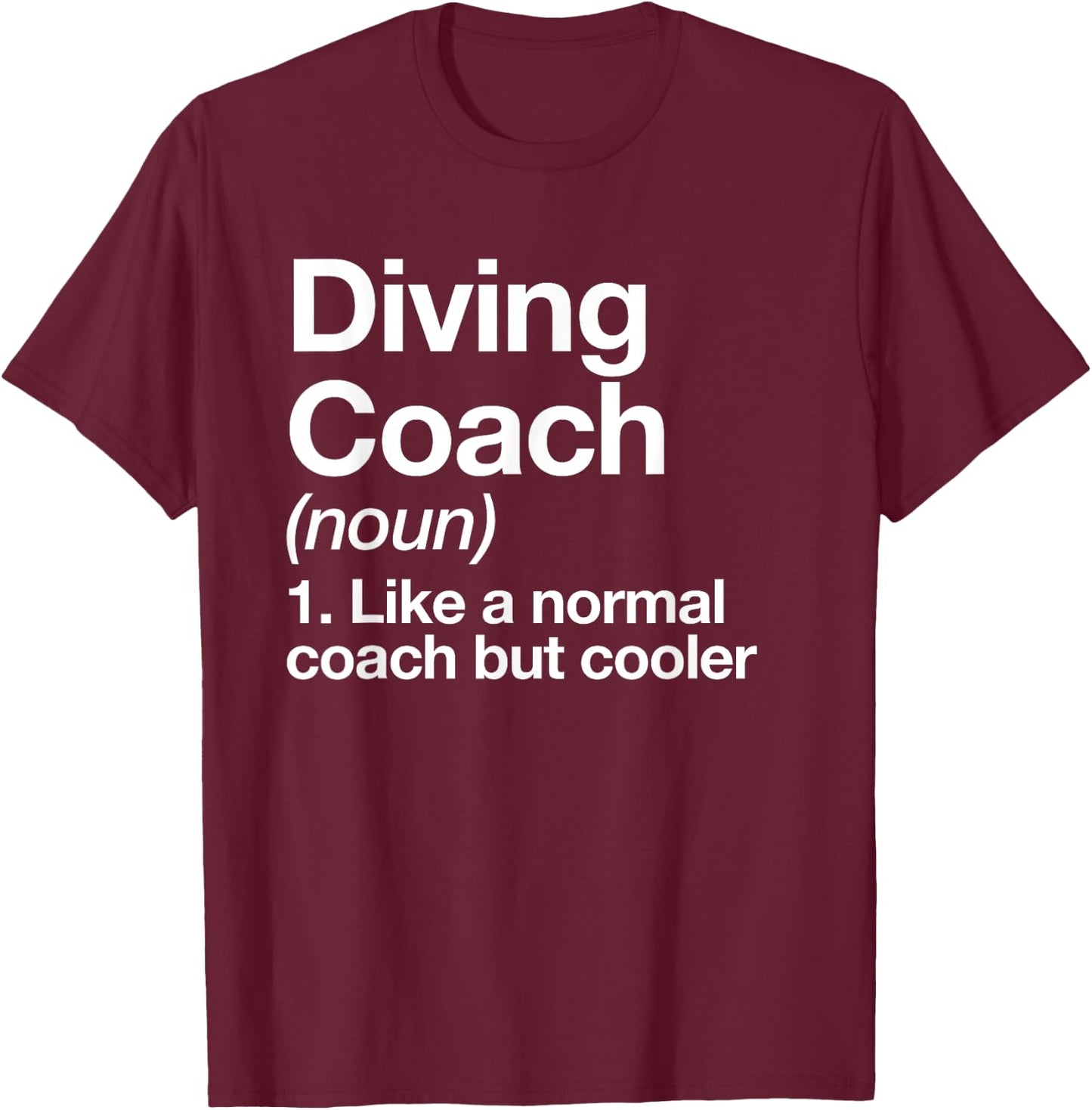 Diving Coach Definition Sports Funny Swim Instructor Trainer T-Shirt - T-Shirt | Maroon